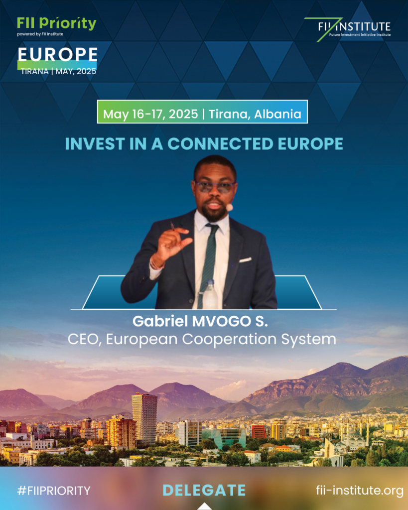 Mr Gabriel MVOGO SAINT, President of the European Cooperation System. Guest at the FII PRIORITY Europe 2025 in Tirana